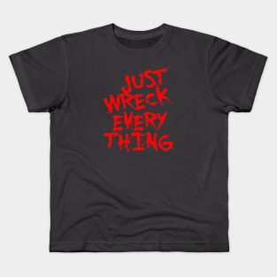 Just Wreck Everything Bright Red Grunge Graffiti Kids T-Shirt